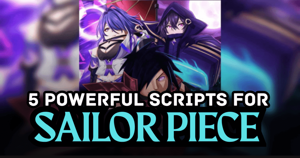 5 Powerful Sailor Piece Scripts - Auto Farm, Dungeon, Teleport & Kill Aura