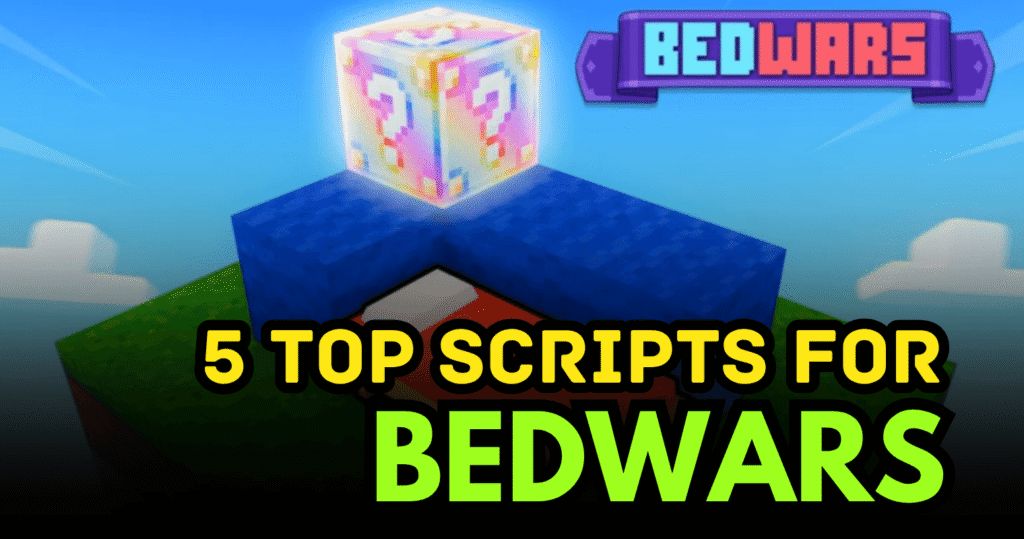 5 Top BedWars Scripts - Auto Win, Kill Aura, Infinite Resources & Combat
