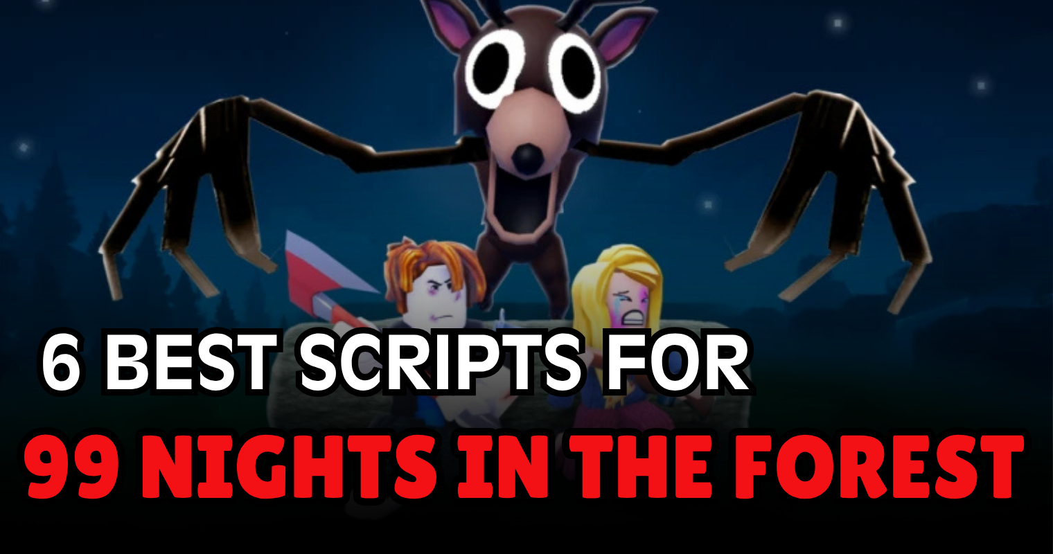 6 Best 99 Nights in the Forest Scripts - God Mode, Kill Aura, ESP & Auto Farm