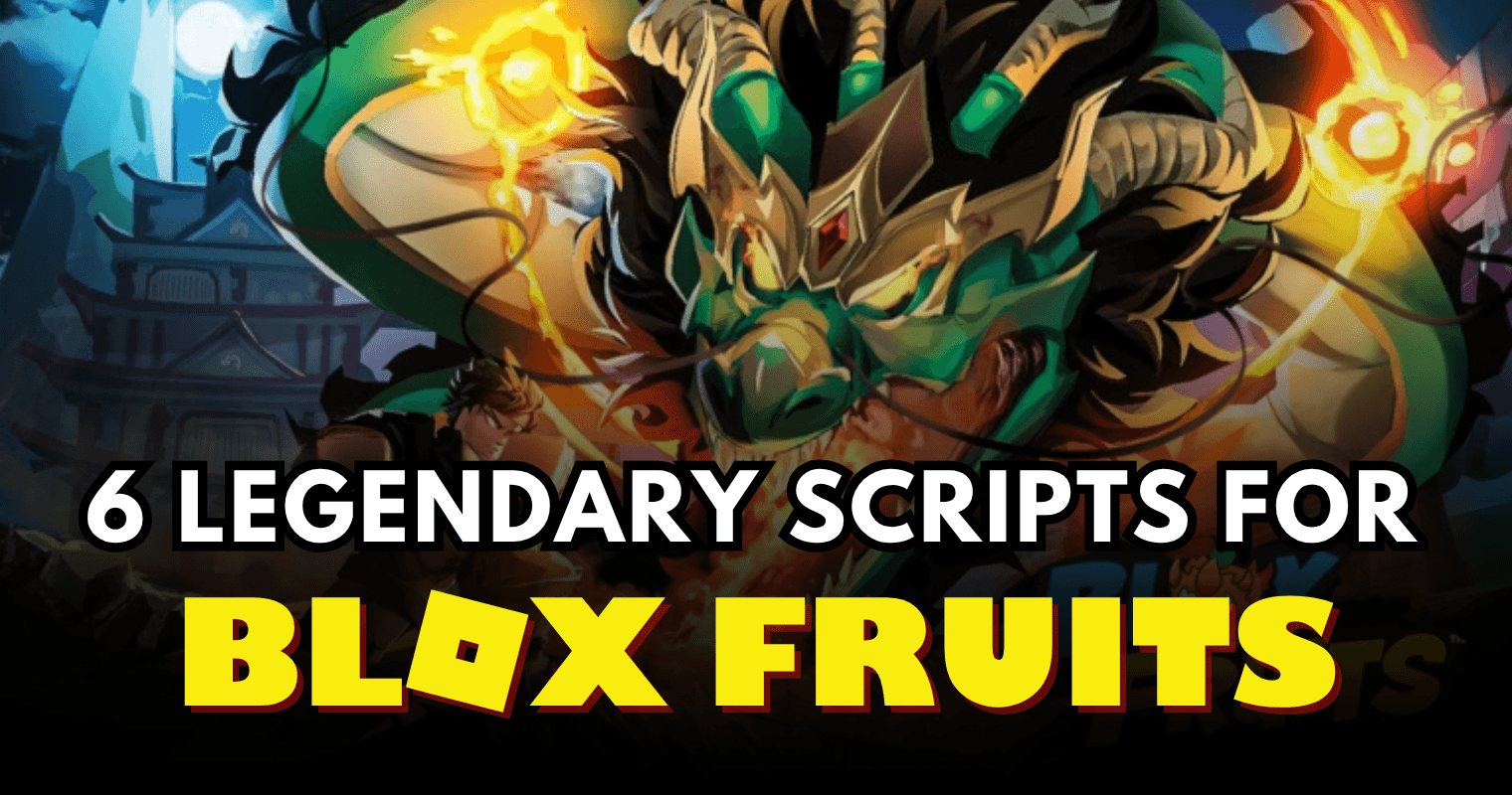6 Legendary Blox Fruits Scripts - Auto Farm, Boss Farm, ESP & Max Level Features