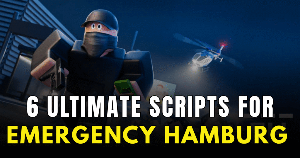 6 Ultimate Emergency Hamburg Scripts - Auto Rob, Teleport, ESP & Money Farm