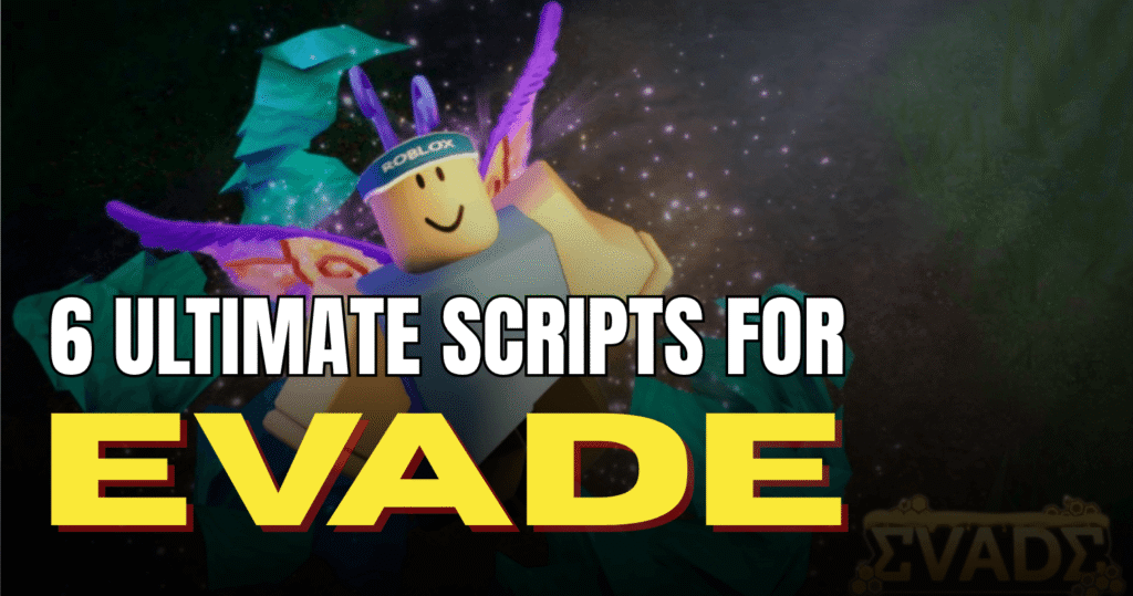 6 Ultimate Evade Scripts - Auto Revive, Auto Carry, ESP & EDash Power