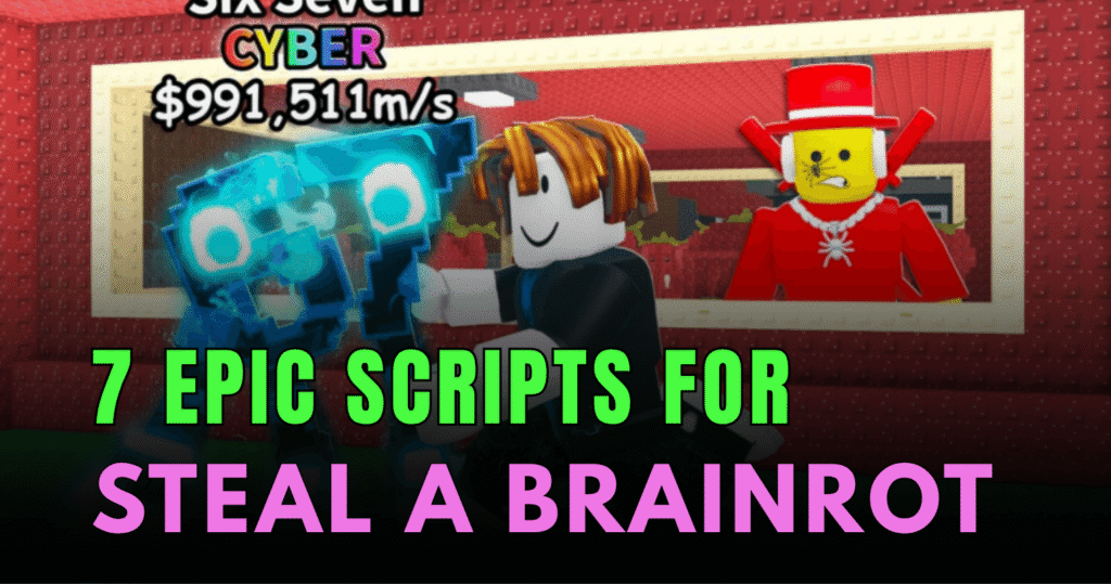 7 Epic OP Steal a Brainrot Scripts - Desync PvP, Auto Duel, Instant Steal & Finder