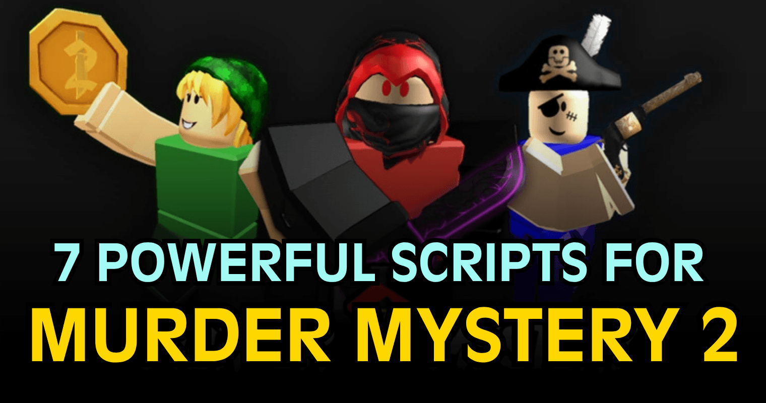 7 Powerful Murder Mystery 2 Scripts - OP ESP, Auto Farm, Kill Aura & Noclip Features