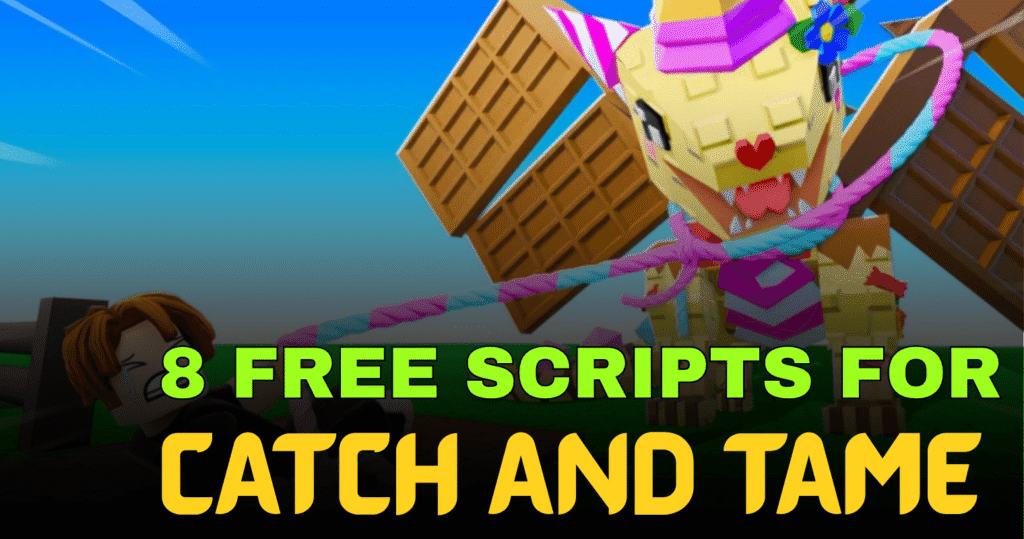 8 Free Catch And Tame Scripts - Auto Catch, Auto Farm, Breed & More