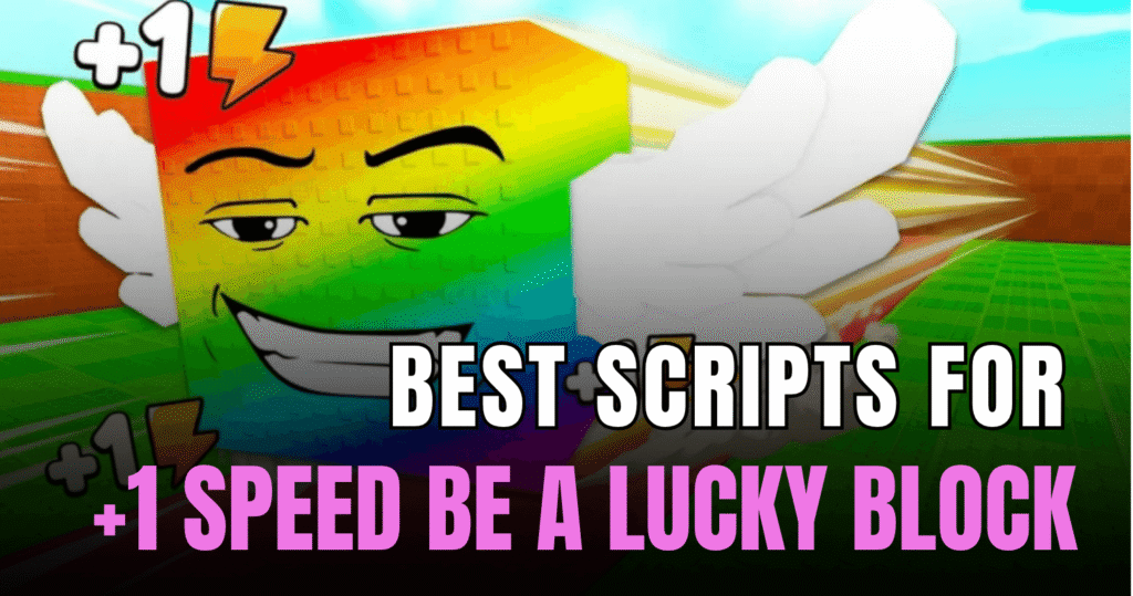 Best +1 Speed Be a Lucky Block Keyless Script – Auto Farm & Auto Last Zone
