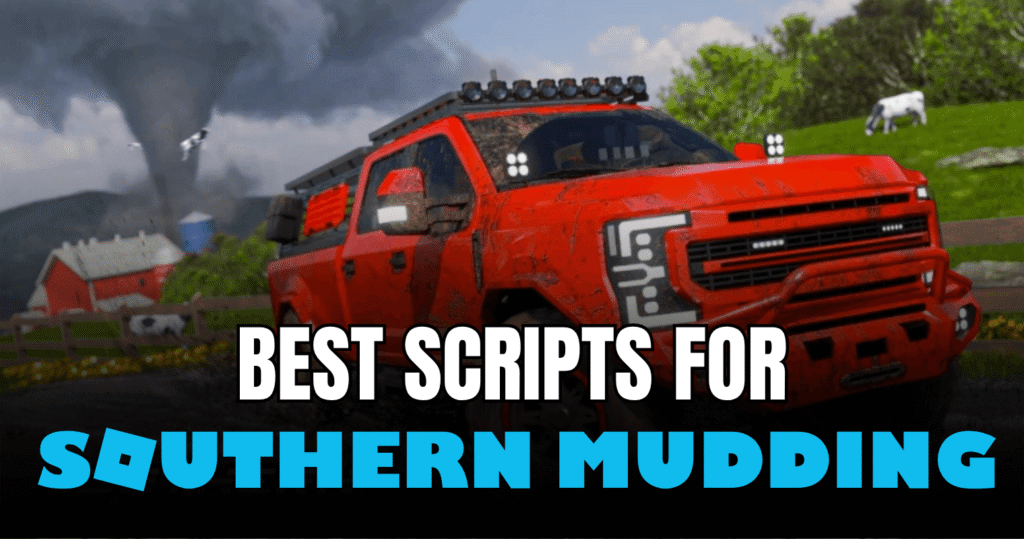 Best Southern Mudding Script 2026 - Auto Drive, Speed Boost & Vehicle Control