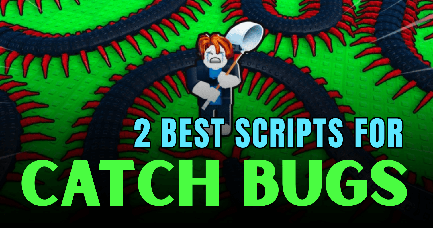 2 Best Catch Bugs Scripts - Auto Catch Fast, Auto Sell & Sell All