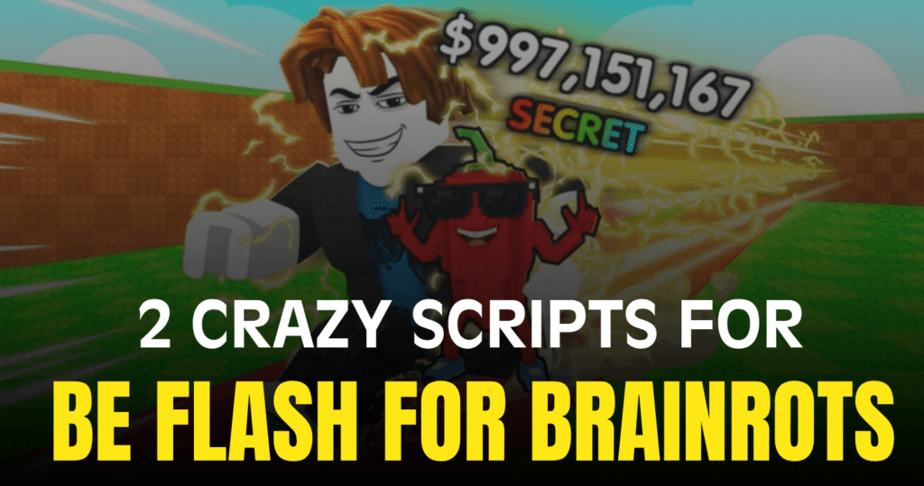 2 Crazy Be Flash For Brainrots Scripts - Keyless Auto Farm, Auto Train & Auto Upgrade