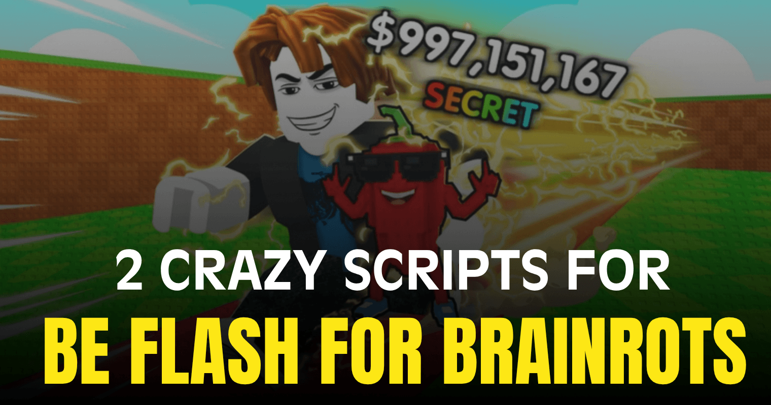 2 Crazy Be Flash For Brainrots Scripts - Keyless Auto Farm, Auto Train & Auto Upgrade