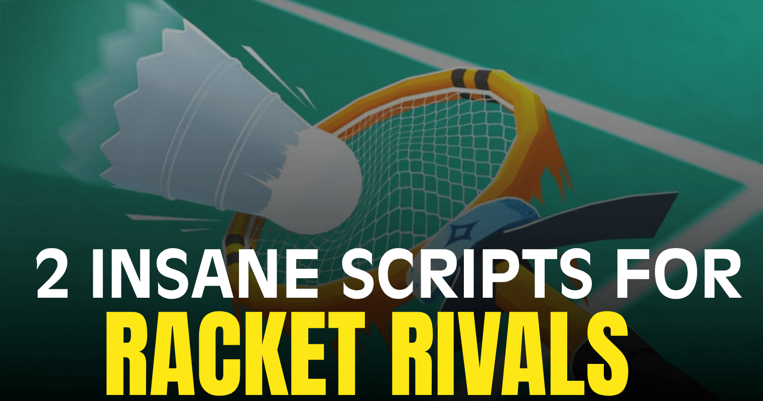 2 Insane Racket Rivals Scripts - OP Auto Play, Visuals & Party Features