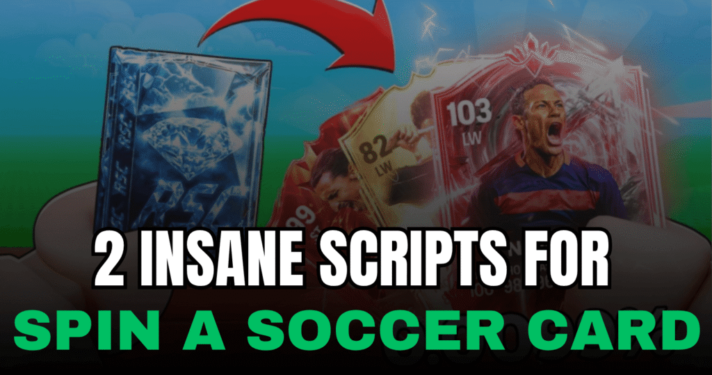 2 Insane Spin a Soccer Card Scripts – Auto Money, Auto Packs & OP Rebirth Features