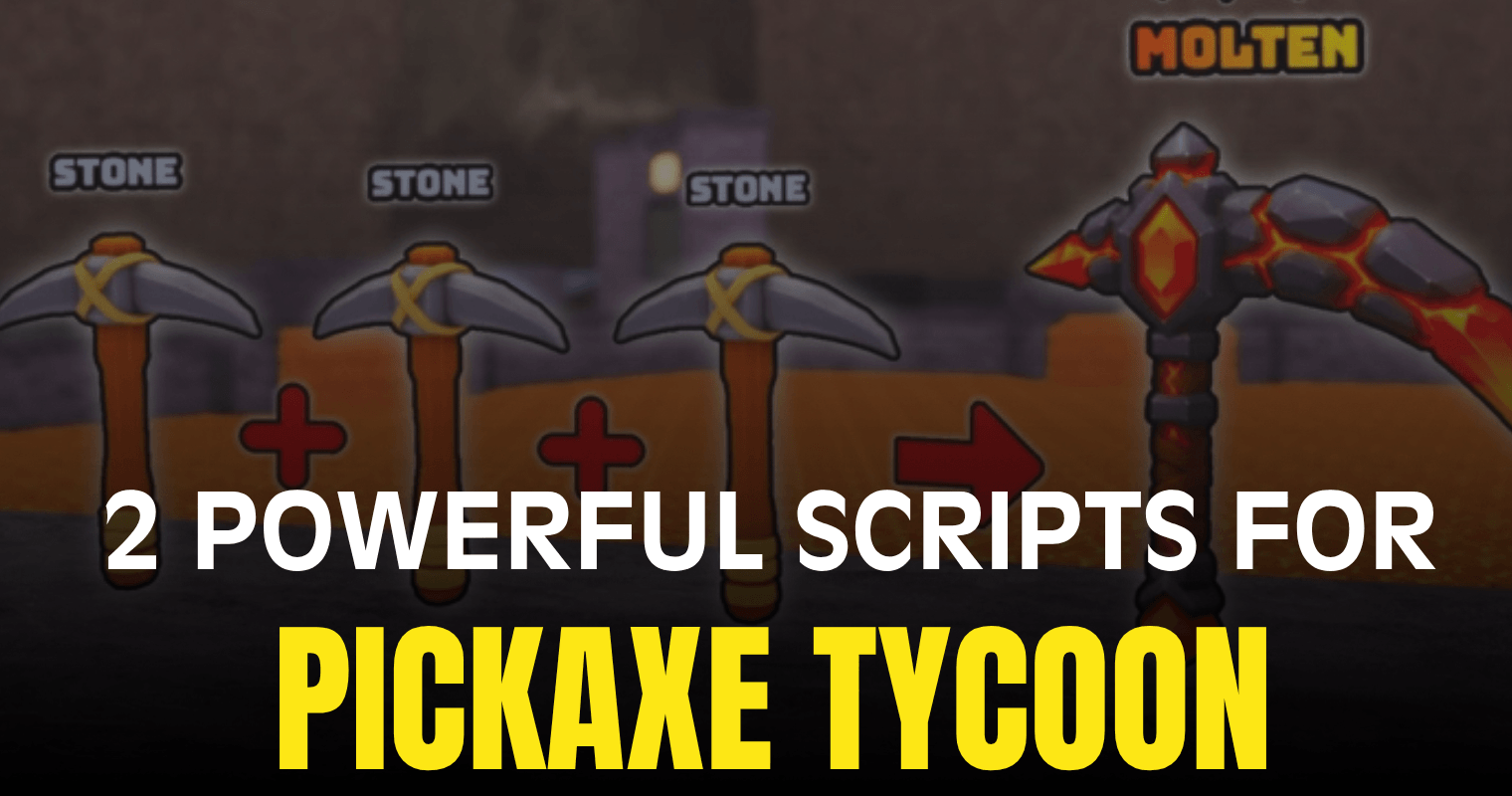 2 Powerful Pickaxe Tycoon Scripts – Autosell, Auto Collect, Auto Upgrade & More