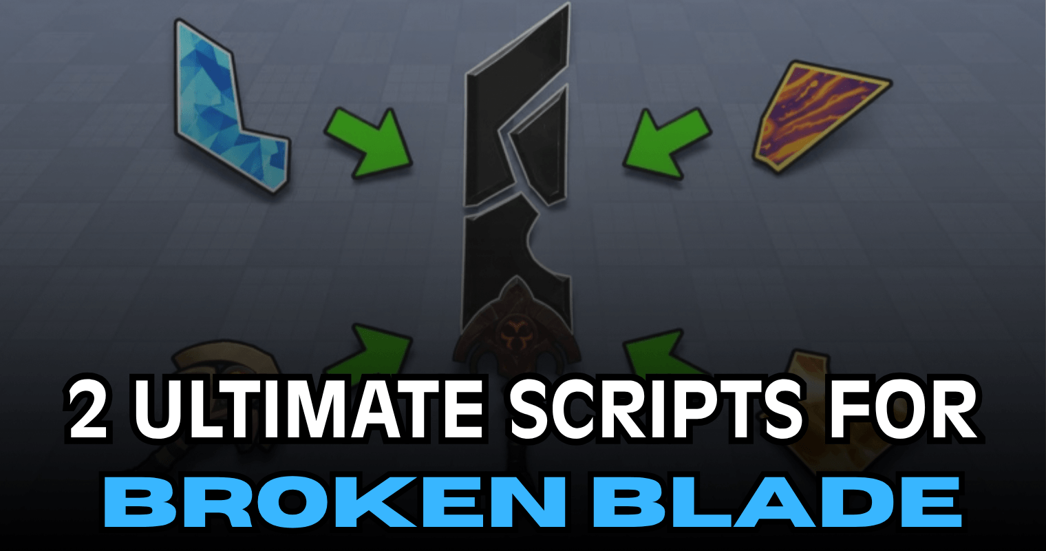 2 Ultimate Broken Blade Scripts – Auto Farm, Auto Skills & Auto Collect