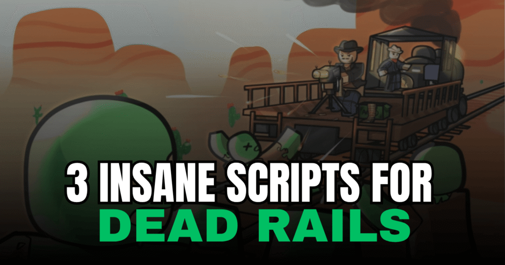 3 Insane Dead Rails Scripts – Kill Aura, Banjo Player, Auto Collect ...