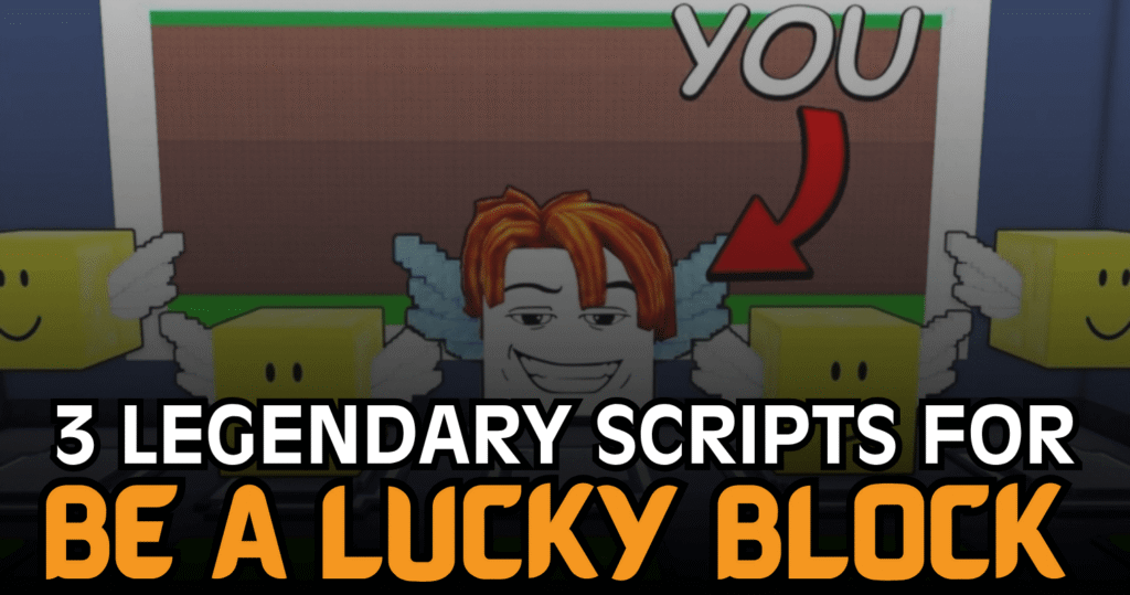 3 Legendary Be a Lucky Block Scripts – Auto Farm, Auto Sell, Auto Upgrade & More