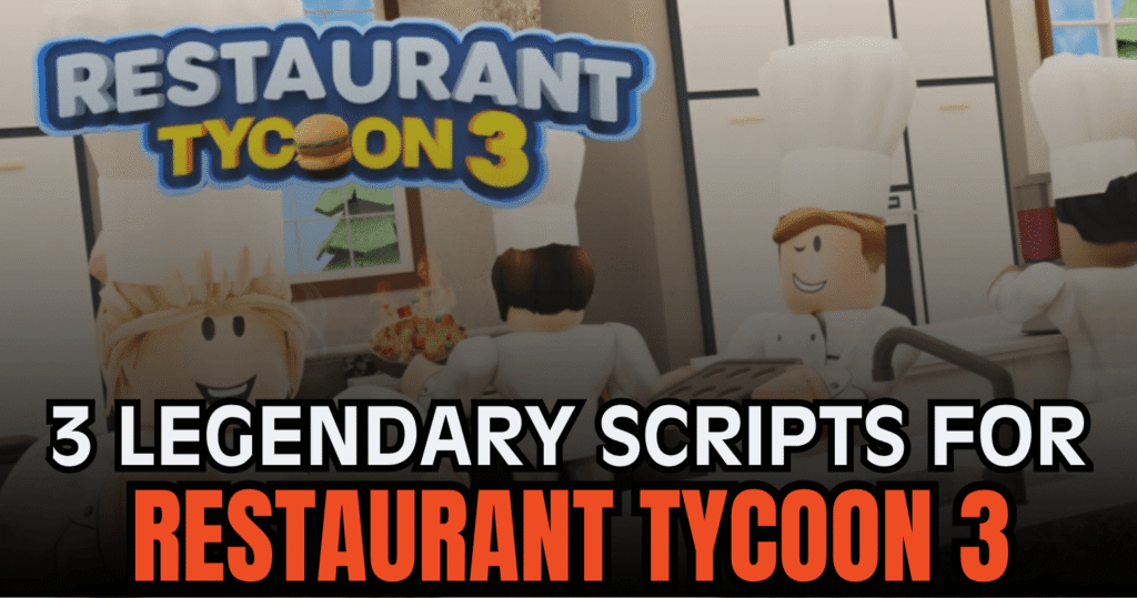 3 Legendary Restaurant Tycoon 3 Scripts - OP Auto Cook, Auto Farm & Instant Serve