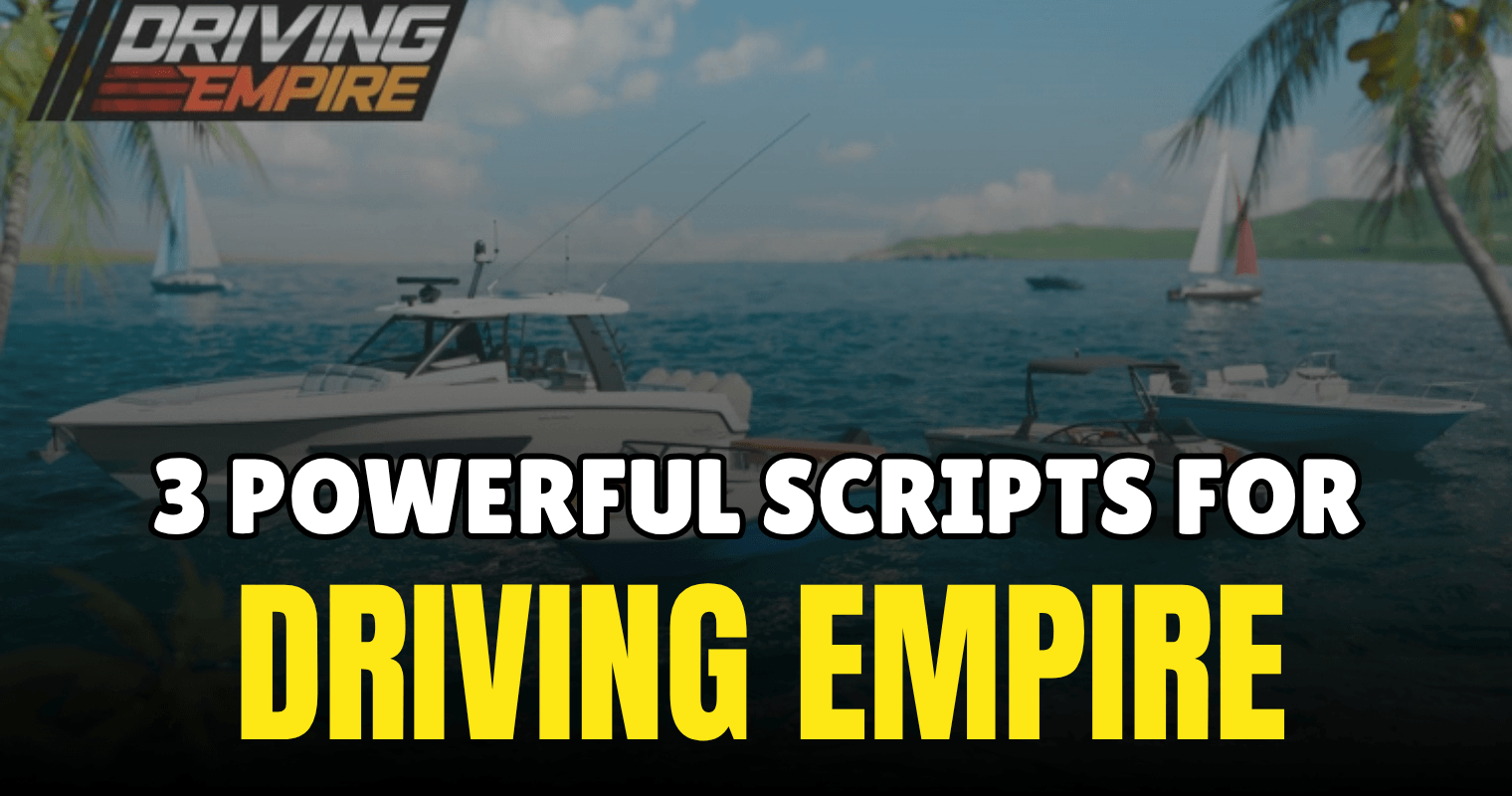 3 Powerful driving empireScripts – Auto Farm, Car Racing & OP Features