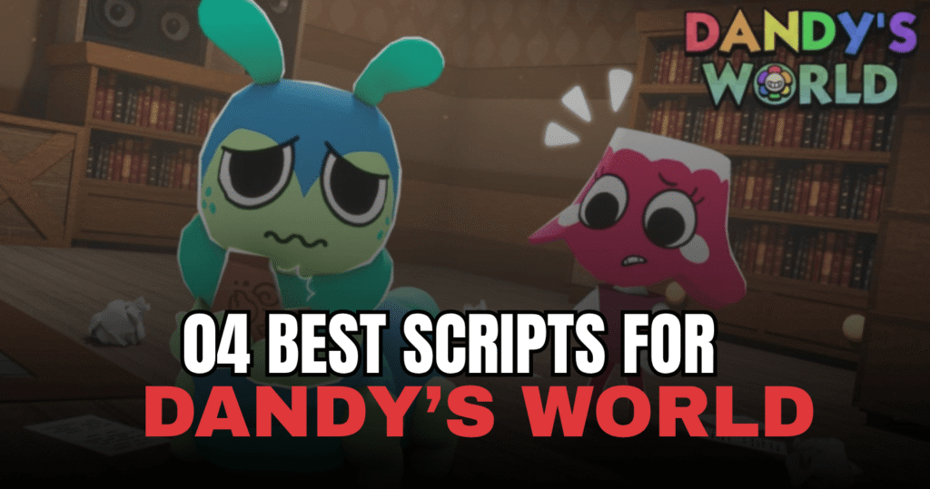 4 Best Dandy’s World Scripts - Auto Farm, Infinite Stamina & ESP Features
