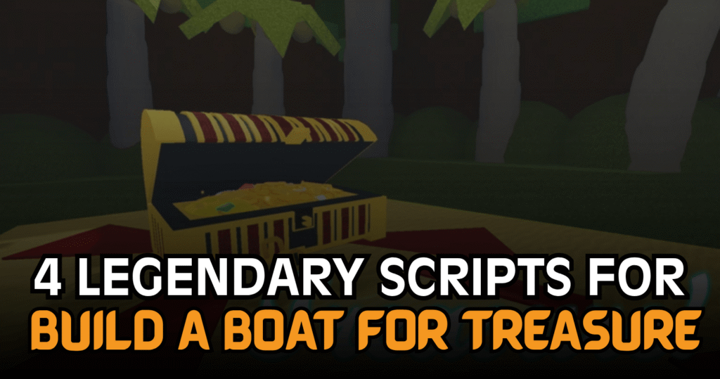 4 Legendary Build A Boat For Treasure Scripts – Auto Farm, Skybox Maker & Auto Build
