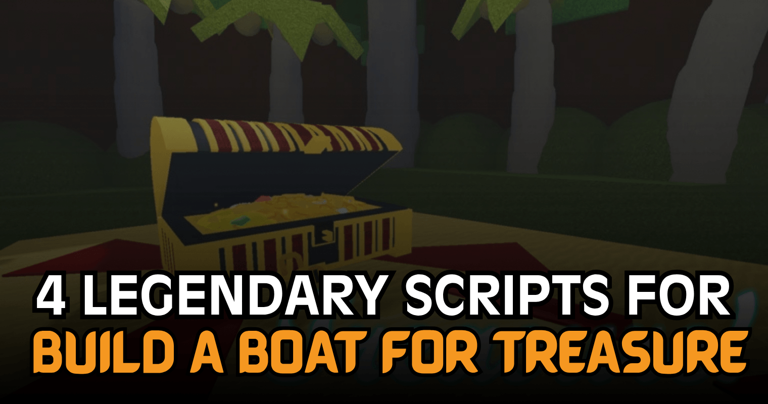 4 Legendary Build A Boat For Treasure Scripts – Auto Farm, Skybox Maker & Auto Build