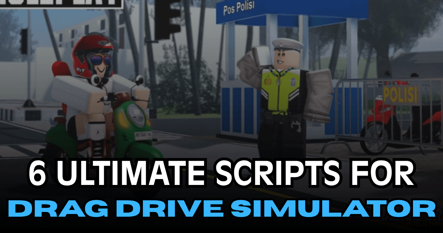 6 Ultimate Drag Drive Simulator Scripts - OP Auto Race, Speed Boost & Auto Farm Features