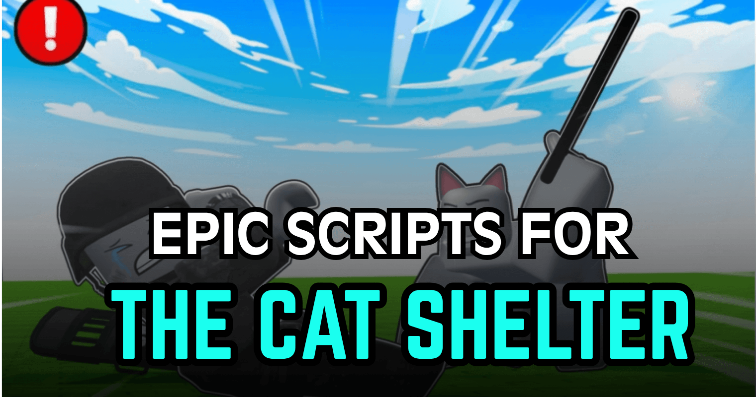 Epic The Cat Shelter Script - Auto Farm, ESP & Auto Prompts