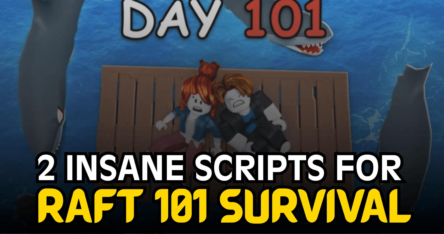 2 Insane Raft 101 Survival Scripts – Auto Farm, Auto Fish & Auto Attack