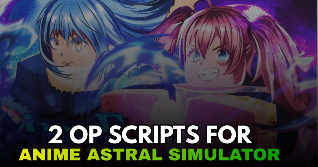 2 OP Anime Astral Simulator Scripts – Auto Farm, Auto Trial & Auto Stars