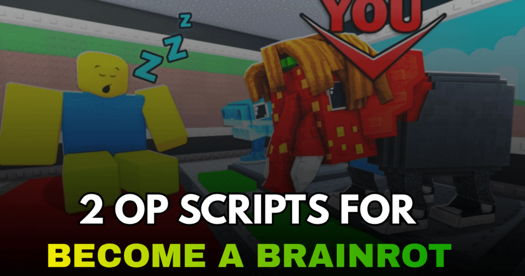 2 OP Become a Brainrot Scripts – Inf Money, Max Rebirth & Auto Collect