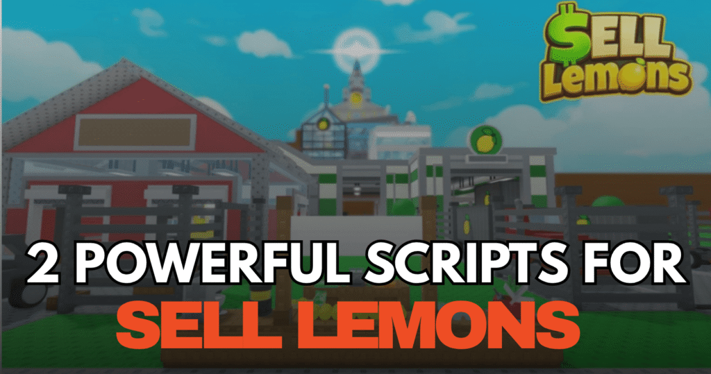 2 Powerful Sell Lemons Scripts – Keyless Auto Farm, Auto Upgrade & Auto Rebirth