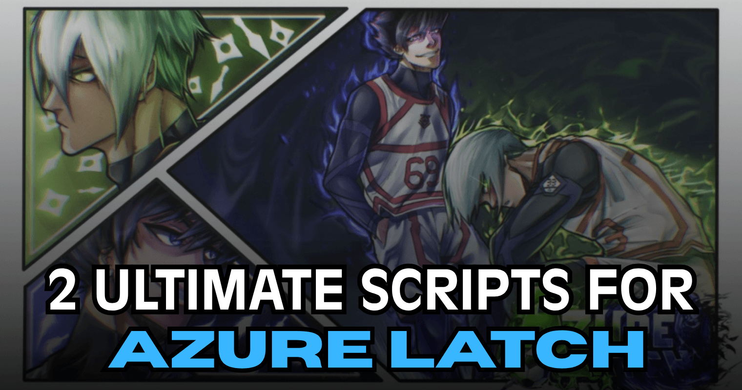 2 Ultimate Azure Latch Scripts – Auto Defense, Auto Dribble, Ball Magnet & Auto Lineups
