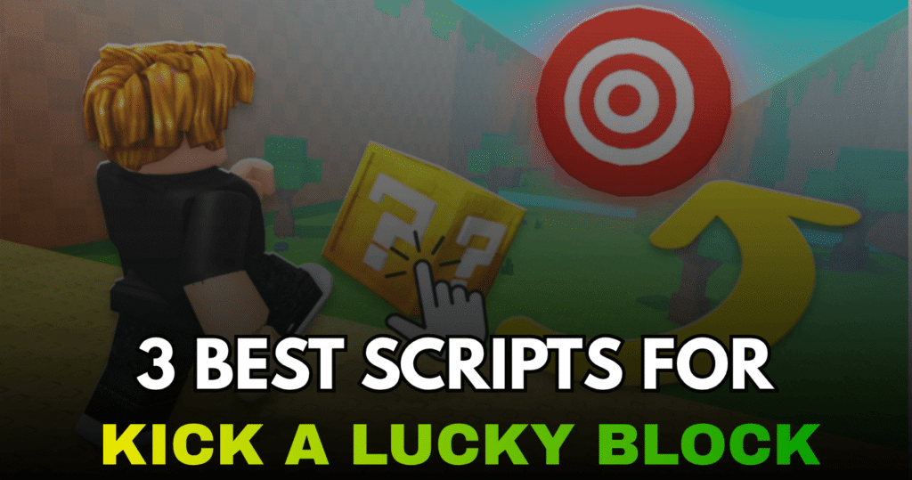 3 Best Kick a Lucky Block Scripts – Auto Farm, Auto Collect & Auto Train