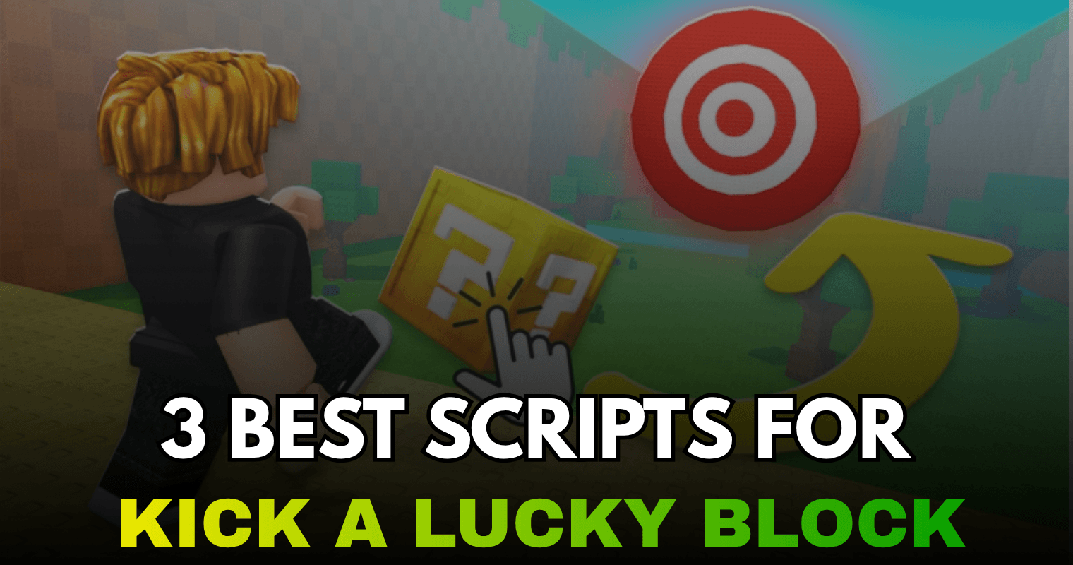 3 Best Kick a Lucky Block Scripts – Auto Farm, Auto Collect & Auto Train
