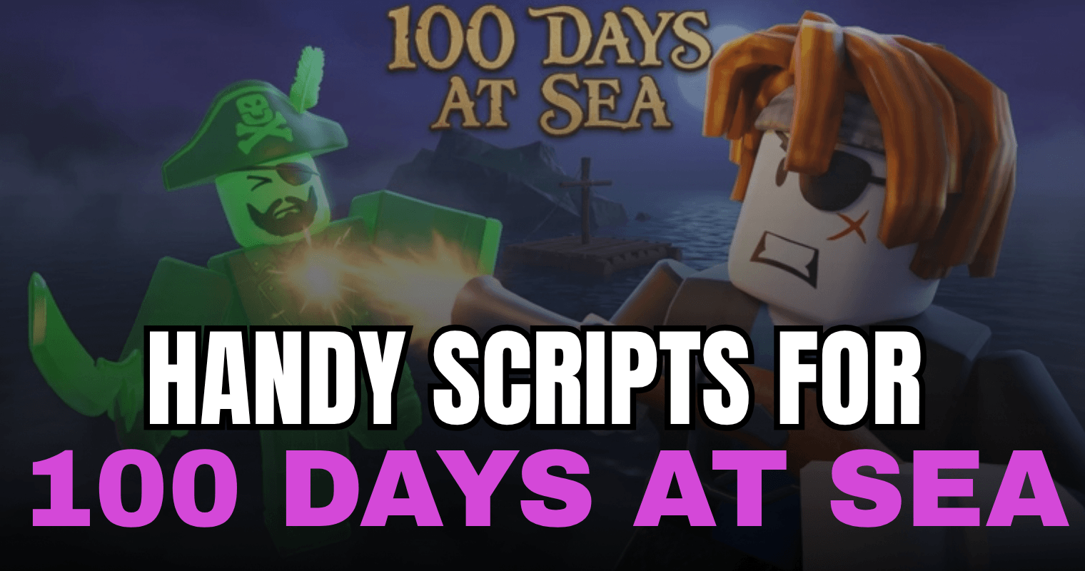 Handy 100 Days At Sea Script – Mob Hitbox & Enemy Hitbox Expansion