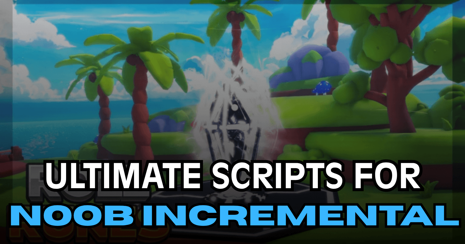Ultimate Noob Incremental Script - Auto Farm, Auto Rebirth & Auto Upgrades