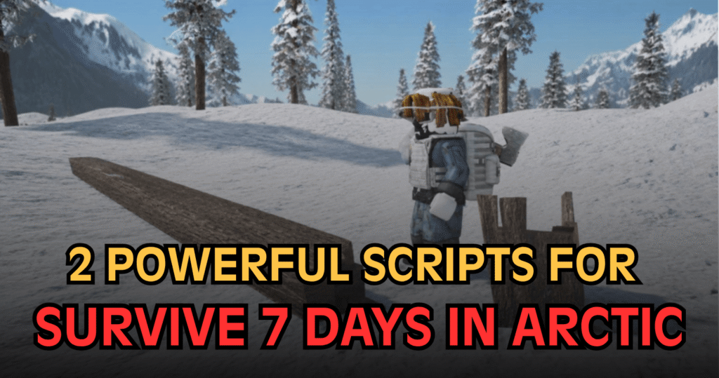 2 Powerful Survive 7 Days In Arctic Scripts - OP Auto Dig Cut Farm