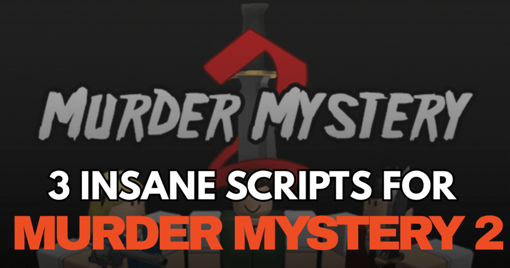 3 Insane Murder Mystery 2 Scripts – Weapon Spawner, Silent Aim & Aimbot Features