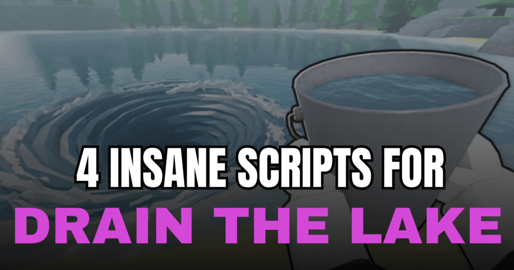 4 Insane Drain the Lake Scripts - OP Auto Farm Drain Collect