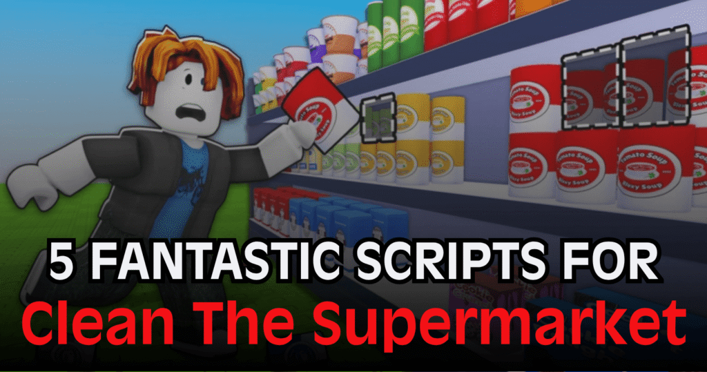 5 Fantastic Clean The Supermarket Scripts - OP Auto Complete Shelver Farm