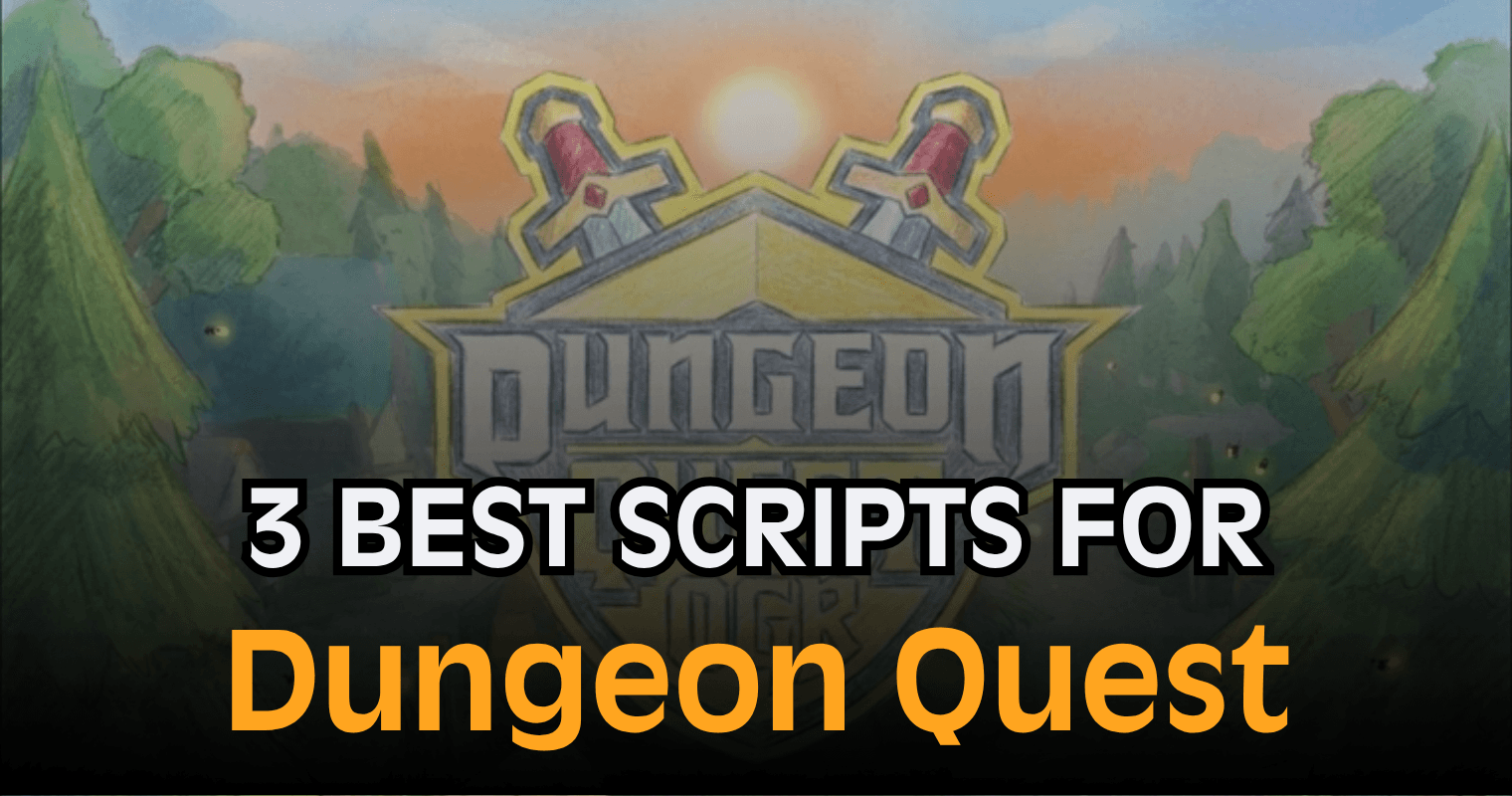 3 Best Dungeon Quest Scripts - Auto Farm Attack Dodge ESP & More