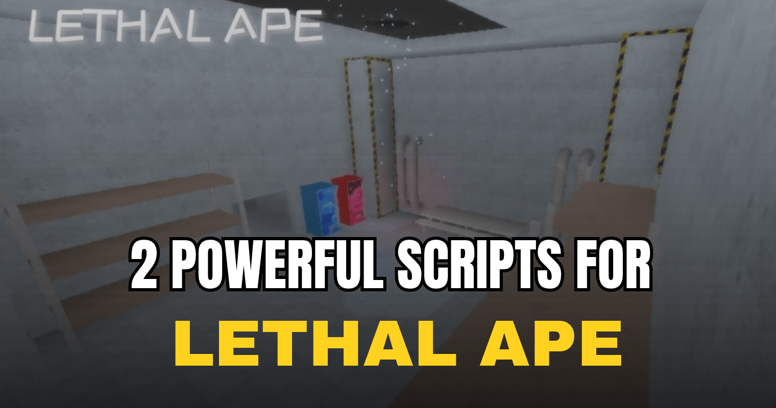 2 Powerful Lethal Ape Scripts - Auto Farm, ESP & Fullbright