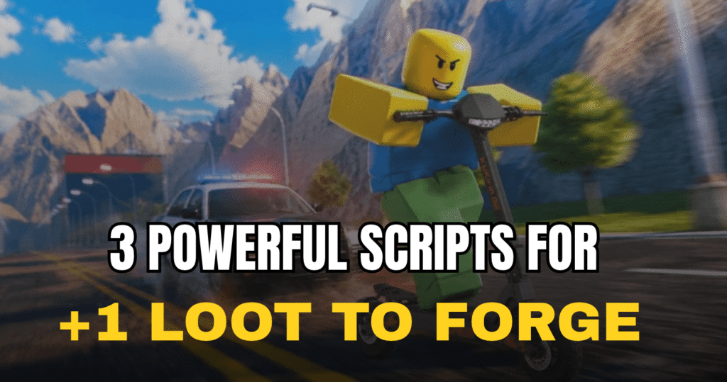 3 Powerful +1 Loot To Forge Scripts – Auto Farm, Forge, Rebirth & More