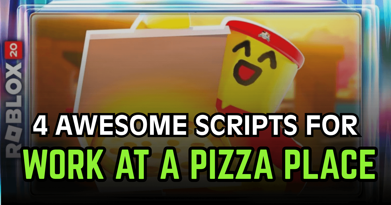 4 Awesome Work at a Pizza Place Scripts – Auto Farm, Buy, Sell & Teleport