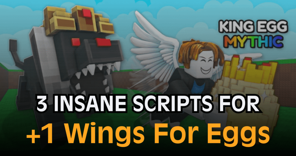 3 Insane +1 Wings For Eggs Scripts - Auto Collect, Egg Stealing, Wings & More