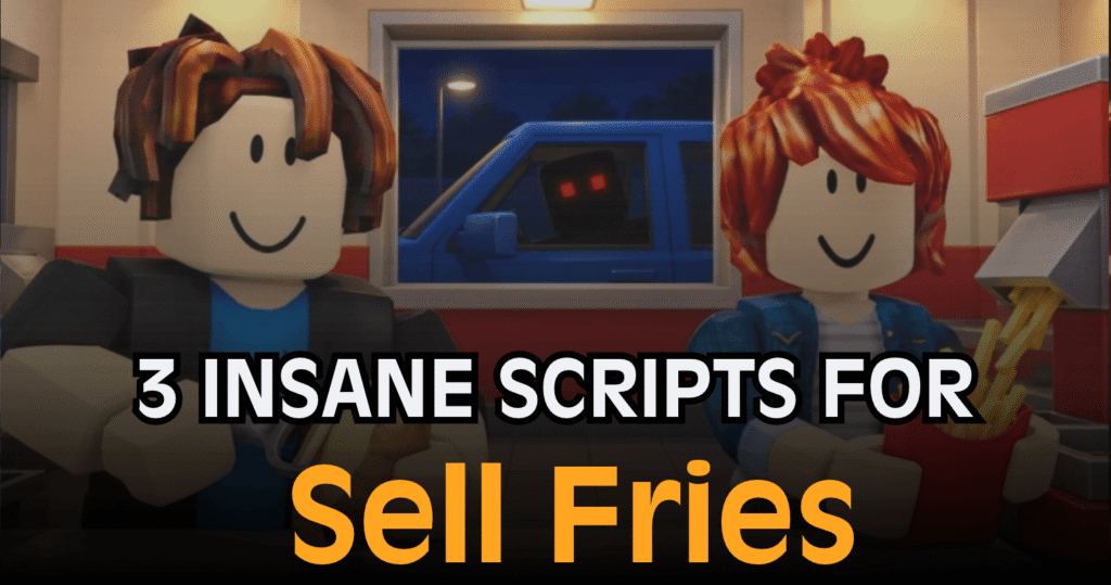 3 Insane Sell Fries Scripts – OP Autofarm, AutoCook, AutoServe & ESP