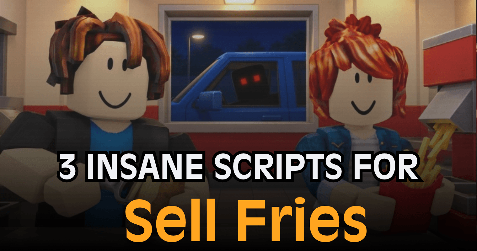 3 Insane Sell Fries Scripts – OP Autofarm, AutoCook, AutoServe & ESP