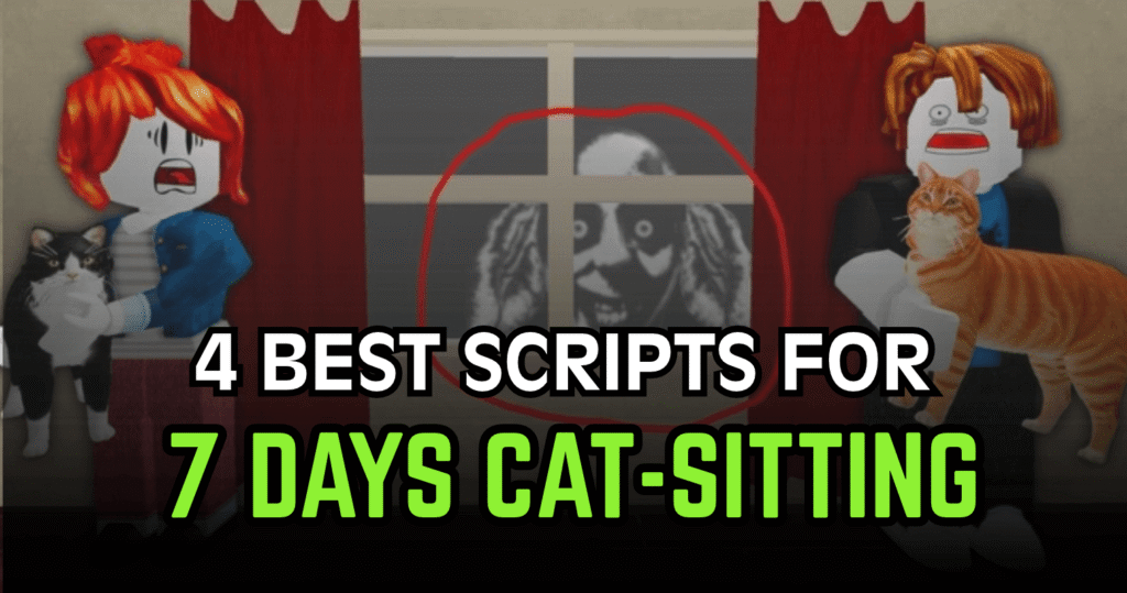4 Best 7 Days Cat-Sitting Scripts – Auto Care, Auto Farm, ESP & More