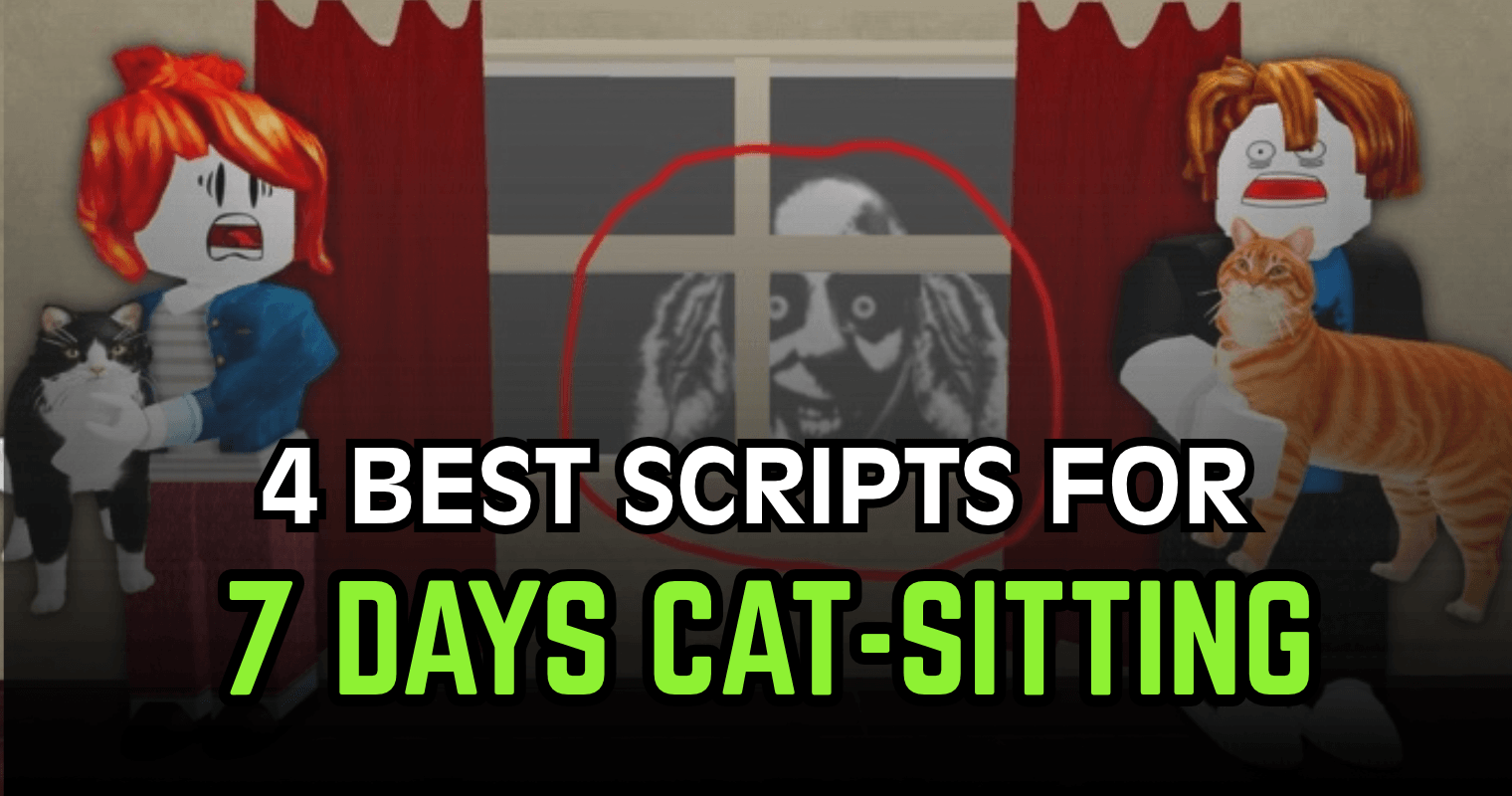 4 Best 7 Days Cat-Sitting Scripts – Auto Care, Auto Farm, ESP & More
